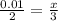 \frac{0.01}{2} = \frac{x}{3}