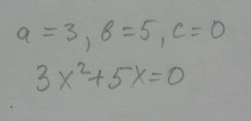 Записати квадратне рівняння, в якого a=3, b=5, c=0​