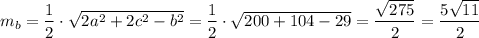 m_{b}=\dfrac{1}{2}\cdot \sqrt{2a^2+2c^2-b^2}=\dfrac{1}{2}\cdot \sqrt{200+104-29}=\dfrac{\sqrt{275}}{2}=\dfrac{5\sqrt{11}}{2}