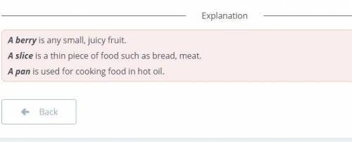 Type a word into the gap according to the definition. Ais any small, juicy fruit.Ais used for cookin