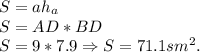 S = ah_a\\S = AD*BD\\S = 9*7.9 \Rightarrow S = 71.1sm^2.