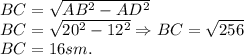BC = \sqrt{AB^2-AD^2}\\BC = \sqrt{20^2-12^2} \Rightarrow BC = \sqrt{256}\\BC = 16sm.