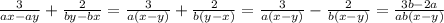 \frac{3}{ax-ay}+\frac{2}{by-bx}=\frac{3}{a(x-y)}+\frac{2}{b(y-x)}=\frac{3}{a(x-y)}-\frac{2}{b(x-y)}=\frac{3b-2a}{ab(x-y)}
