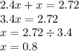 2.4x + x =2.72 \\ 3.4x = 2.72 \\ x = 2.72 \div 3.4 \\ x = 0.8