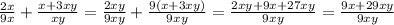 \frac{2x}{9x} +\frac{x+3xy}{xy} = \frac{2xy}{9xy} +\frac{9(x+3xy)}{9xy} =\frac{2xy+9x+27xy}{9xy} = \frac{9x+29xy}{9xy}