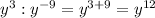 y^{3}: y^{-9} = y^{3+9}=y^{12}