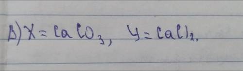 В данной последовательности, определите вещества X и Y.Са --- Х --- Ca(OH)2 ---Y --- CO2 --- CaCO3 A