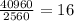 \frac{40960}{2560} =16