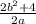 \frac{2 {b}^{2} + 4 }{2a}