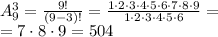 A_9^3=\frac{9!}{(9-3)!}= \frac{1\cdot2\cdot3\cdot4\cdot5\cdot6\cdot7\cdot8\cdot9}{1\cdot2\cdot3\cdot4\cdot5\cdot6} = \\ =7\cdot8\cdot9 = 504