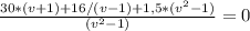 \frac{30*(v+1)+16/(v-1)+1,5*(v^{2} -1)}{(v^{2} -1)}=0