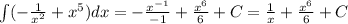 \int\limits( - \frac{1}{ {x}^{2} } + {x}^{5} )dx = - \frac{ {x}^{ - 1} }{ - 1} + \frac{ {x}^{6} }{6} + C= \frac{1}{x} + \frac{ {x}^{6} }{6} + C\\