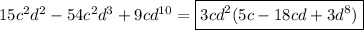 15c^{2}d^{2} -54c^{2}d^{3}+9cd^{10}=\boxed{3cd^{2}(5c-18cd+3d^{8})}