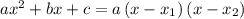 ax^2 + bx + c = a\left(x-x_1\right)\left(x-x_2\right)