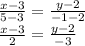 \frac{x - 3}{5-3} = \frac{y -2}{-1-2}\\\frac{x-3}{2} = \frac{y-2}{-3}
