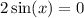 2 \sin(x) = 0