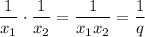 \dfrac{1}{x_1} \cdot\dfrac{1}{x_2} =\dfrac{1}{x_1x_2} =\dfrac{1}{q}