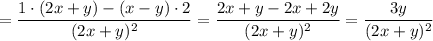 =\dfrac{1\cdot(2x+y)-(x-y)\cdot2}{(2x+y)^2} =\dfrac{2x+y-2x+2y}{(2x+y)^2} =\dfrac{3y}{(2x+y)^2}