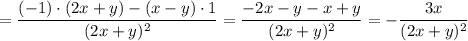 =\dfrac{(-1)\cdot(2x+y)-(x-y)\cdot1}{(2x+y)^2} =\dfrac{-2x-y-x+y}{(2x+y)^2} =-\dfrac{3x}{(2x+y)^2}
