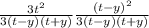 \frac{3t {}^{2} }{3(t - y)(t + y)} \frac{(t - y) {}^{2} }{3(t - y)(t + y)}