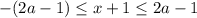 -(2a-1)\leq x+1\leq 2a-1