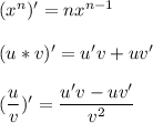 (x^n)' = nx^{n-1}\\\\(u*v)' = u'v + uv'\\\\(\dfrac{u}{v} )'=\dfrac{u'v-uv'}{v^2}