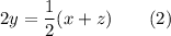 2y=\dfrac{1}{2}(x+z) \qquad (2)