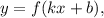 y = f(kx+b),