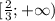 [\frac{2}{3};+\infty)