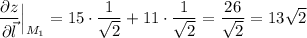 \dfrac{\partial z}{\partial \vec{l}}\Big|_{M_1}=15\cdot \dfrac{1}{\sqrt2}+11\cdot \dfrac{1}{\sqrt2}=\dfrac{26}{\sqrt2}=13\sqrt2