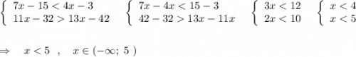 \left\{\begin{array}{l}7x-1513x-42\end{array}\right\ \ \left\{\begin{array}{l}7x-4x13x-11x\end{array}\right\ \ \left\{\begin{array}{l}3x