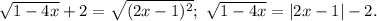 \sqrt{1-4x}+2=\sqrt{(2x-1)^2};\ \sqrt{1-4x}=|2x-1|-2.