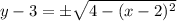 y-3 = \pm \sqrt{4 - (x - 2)^{2}}