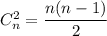 C_n^2=\dfrac{n(n-1)}{2}