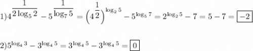1)4^{\dfrac{1}{2\log_{5} 2} } -5^{\dfrac{1}{\log_{7}5 }} =\Big(4^{\dfrac{1}{2}}\Big)^{\log_{2}5 }-5^{\log_{5}7 }=2^{\log_{2} 5}-7=5-7=\boxed{-2} \\\\\\2)5^{\log_{4}3 }-3^{\log_{4}5 }=3^{\log_{4}5 } -3^{\log_{4}5 } =\boxed0
