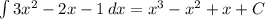 \int 3x^{2} -2x - 1 \, dx = x^{3} - x^{2} + x + C