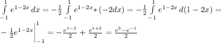\int\limits^1_{-1} {e^{1-2x}} \, dx =-\frac{1}{2}\int\limits^1_{-1} {e^{1-2x}*} \, (-2dx) =-\frac{1}{2}\int\limits^1_{-1} {e^{1-2x}} \, d(1-2x)=\\-\frac{1}{2}e^{1-2x} \bigg|_{-1}^1=-\frac{e^{1-2}}{2} +\frac{e^{1+2}}{2} =\frac{e^3-e^{-1}}{2}