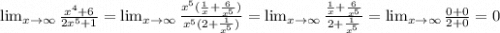 \lim_{x \to \infty} \frac{x^4+6}{2x^5+1} = \lim_{x \to \infty} \frac{x^5(\frac{1}{x}+\frac{6}{x^5}) }{x^5(2+\frac{1}{x^5}) } =\lim_{x \to \infty} \frac{\frac{1}{x}+\frac{6}{x^5} }{2+\frac{1}{x^5} } = \lim_{x \to \infty} \frac{0+0}{2+0}=0