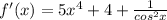 f'(x)=5x^{4}+4+\frac{1}{cos^2x}