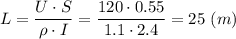 L= \dfrac{U\cdot S}{\rho \cdot I}} = \dfrac{120\cdot 0.55}{1.1 \cdot 2.4}} =25~(m)