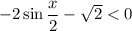 -2\sin\dfrac x2-\sqrt 2