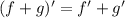 (f + g)'=f'+g'