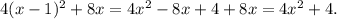 4(x-1)^2+8x = 4x^2-8x+4+8x = 4x^2+4.