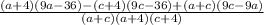 \frac{(a+4)(9a-36)-(c+4)(9c-36)+(a+c)(9c-9a)}{(a+c)(a+4)(c+4)}