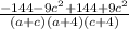 \frac{-144-9c^{2}+144+9c^{2} }{(a+c)(a+4)(c+4)}