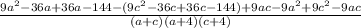 \frac{9a^{2}-36a+36a-144-(9c^{2}-36c+36c-144)+9ac-9a^{2}+9c^{2}-9ac }{(a+c)(a+4)(c+4)}