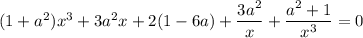 (1+a^2)x^3+3a^2x+2(1-6a)+\dfrac{3a^2}{x}+\dfrac{a^2+1}{x^3}=0