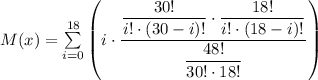 M(x)=\sum\limits_{i=0}^{18}\left(i\cdot \dfrac{\dfrac{30!}{i!\cdot(30-i)!} \cdot \dfrac{18!}{i!\cdot(18-i)!} }{\dfrac{48!}{30!\cdot18!} }\right)