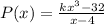 P(x) =\frac{kx^3-32}{x-4}