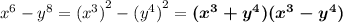 {x}^{6} - {y}^{8} = {( {x}^{3}) }^{2} - {( {y}^{4} )}^{2} = \boldsymbol{ ( {x}^{3} + {y}^{4} )( {x}^{3} - {y}^{4} )}